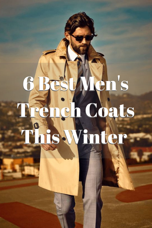 6 Best Men's Trench Coats