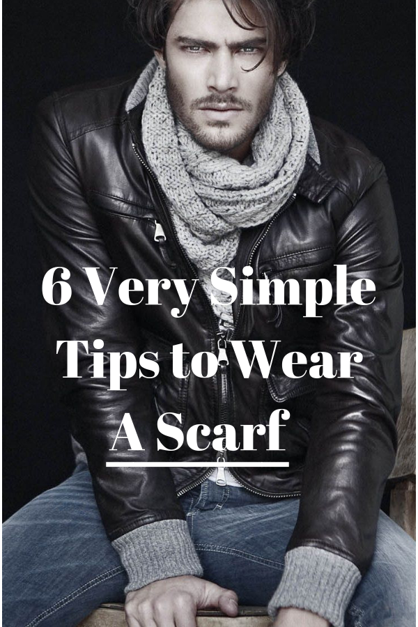 Men's Guide to Scarf: How to Tie a Scarf & Outfit Ideas [with Images]
